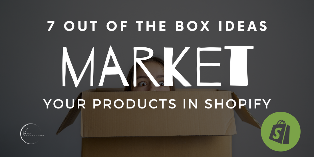 7 Creative Out-of-the-Box Ideas to Market Your Products in Shopify
