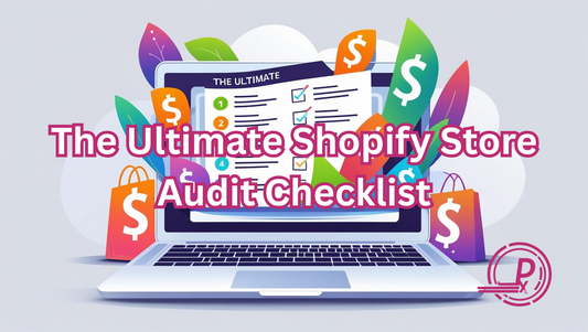 The Ultimate Shopify Store Audit Checklist