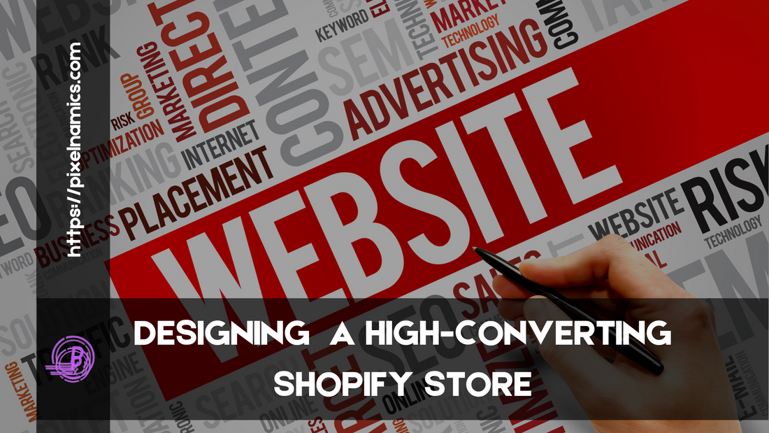 Step-by-Step Guide to Designing a High-Converting Shopify Store