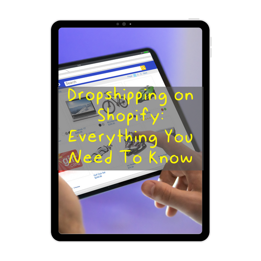 Dropshipping on Shopify: Everything You Need To Know