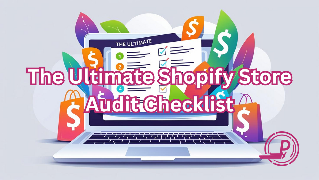 The Ultimate Shopify Store Audit Checklist