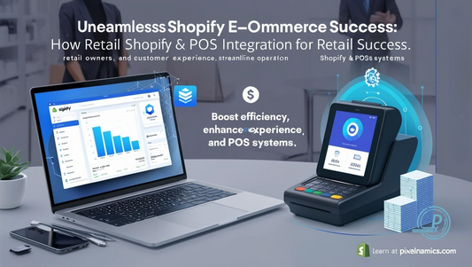 Unlocking E-commerce Success: How Retail Owners Can Seamlessly Integrate Shopify and POS Systems
