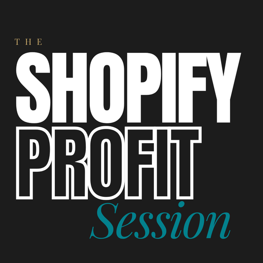 The Shopify Profit Session